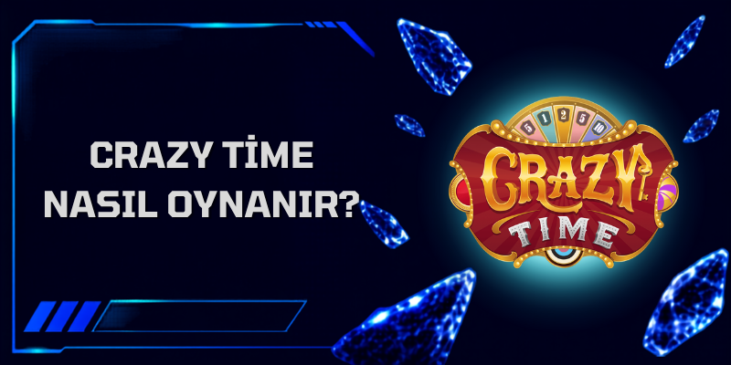 Crazy Time Nasıl Oynanır?